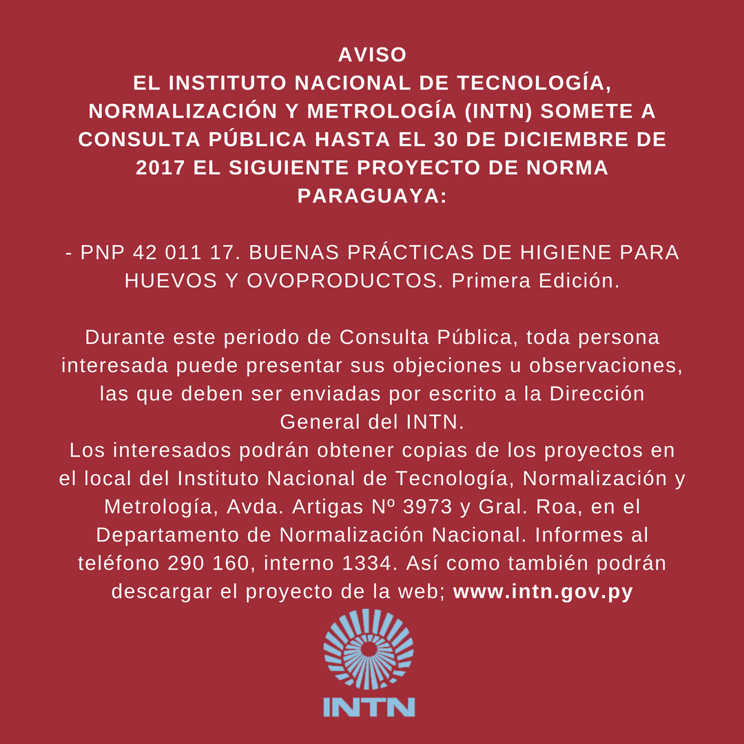 AVISOEL_INSTITUTO_NACIONAL_DE_TECNOLOGIA_NORMALIZACION_Y_METROLOGIA_INTN_SOMETE_A_CONSULTA_PUBLICA_HASTA_EL_30_DE_DICIEMBRE_DE_2017_EL_SIGUIENTE_PROYECTO_DE_NORMA_PARAGUAYA--_PNP_42_011_17._BUENAS_PRACTICAS_DE_HIG.png